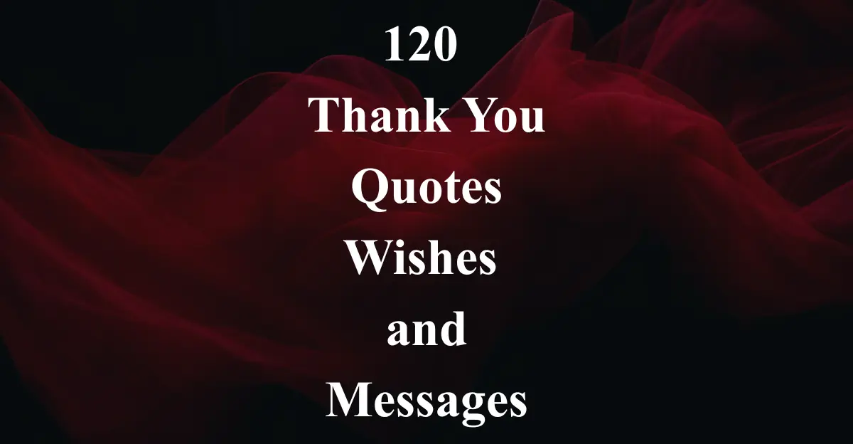 120 Thank You Quotes Wishes and Messages