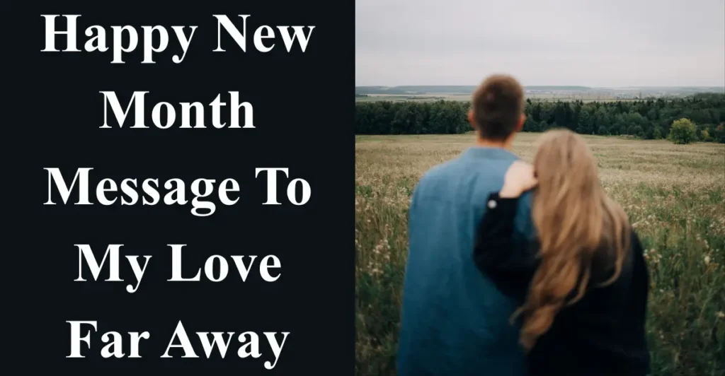 Happy New Month Message To My Love Far Away