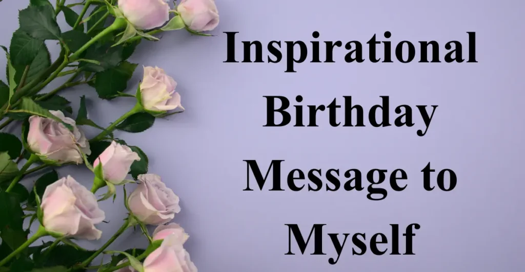 Inspirational Birthday Message to Myself
