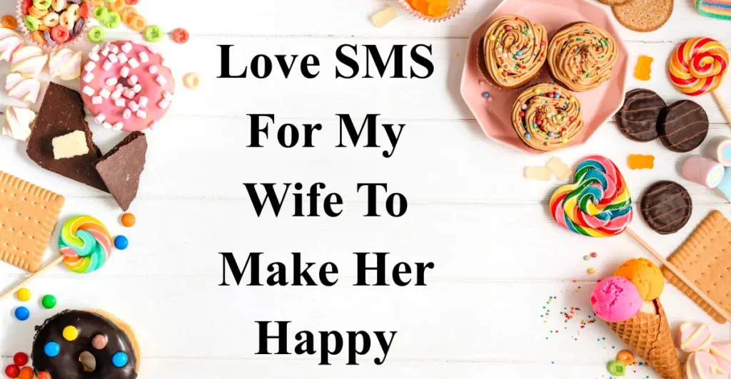 Love SMS For My Wife To Make Her Happy