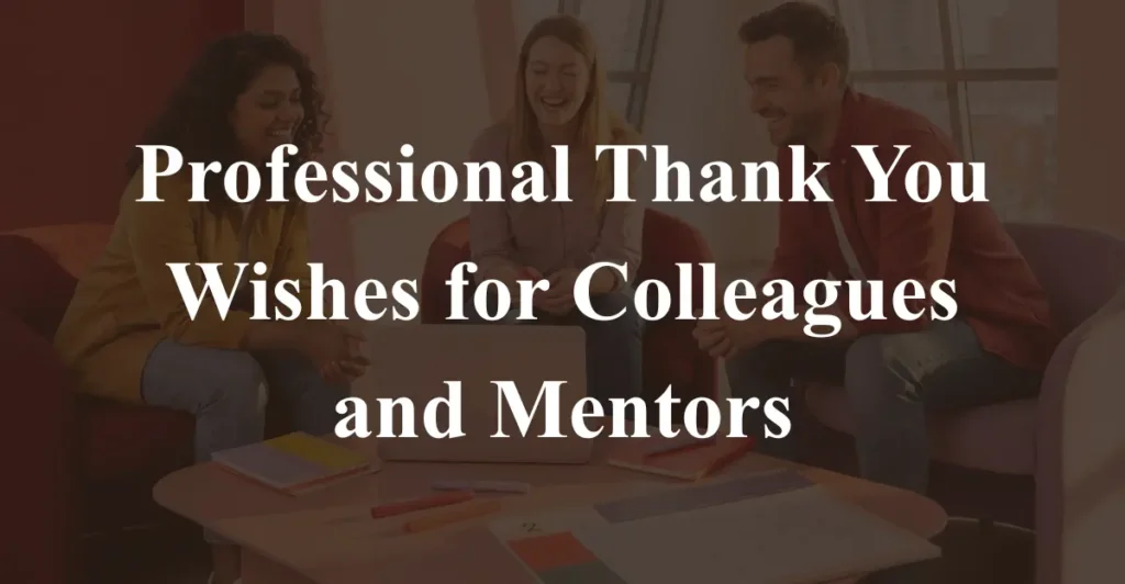 Professional Thank You Wishes for Colleagues and Mentors