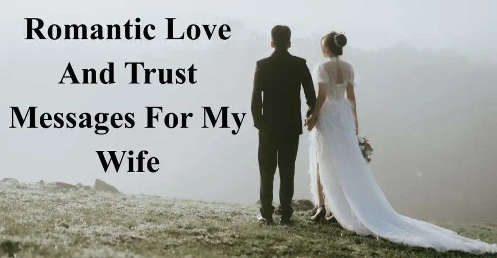 Romantic Love And Trust Messages For My Wife