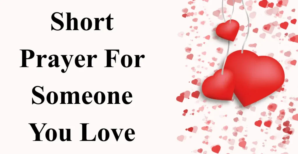 Short Prayer For Someone You Love