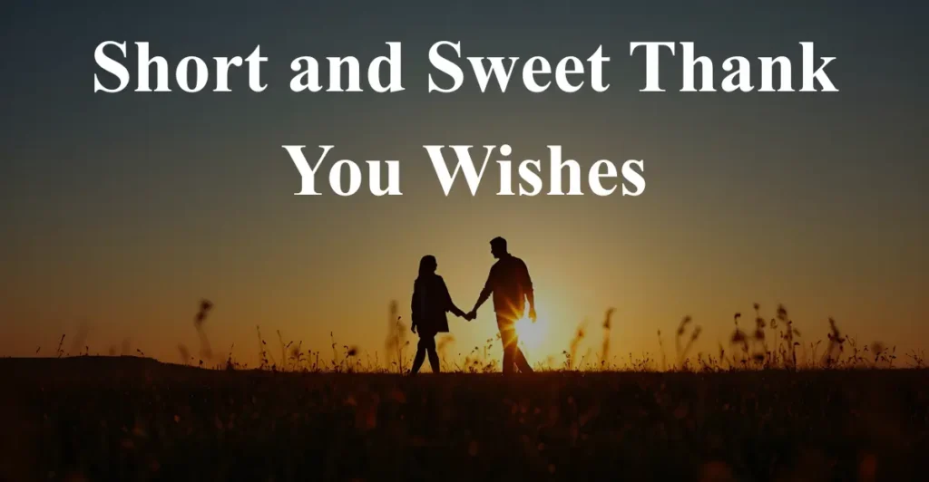 Short and Sweet Thank You Wishes
