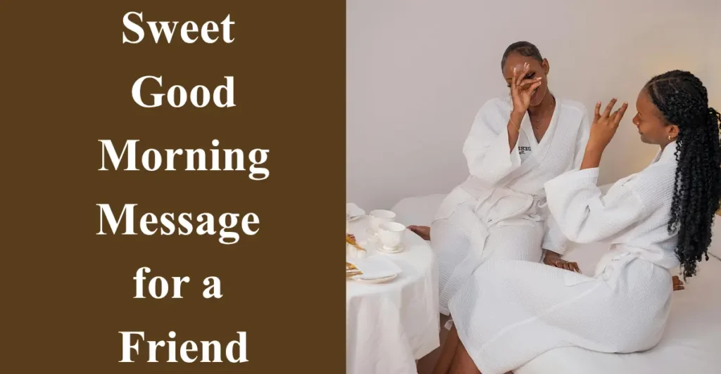 Sweet Good Morning Message for a Friend