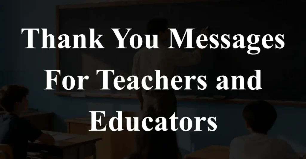 Thank You Messages for Teachers and Educators