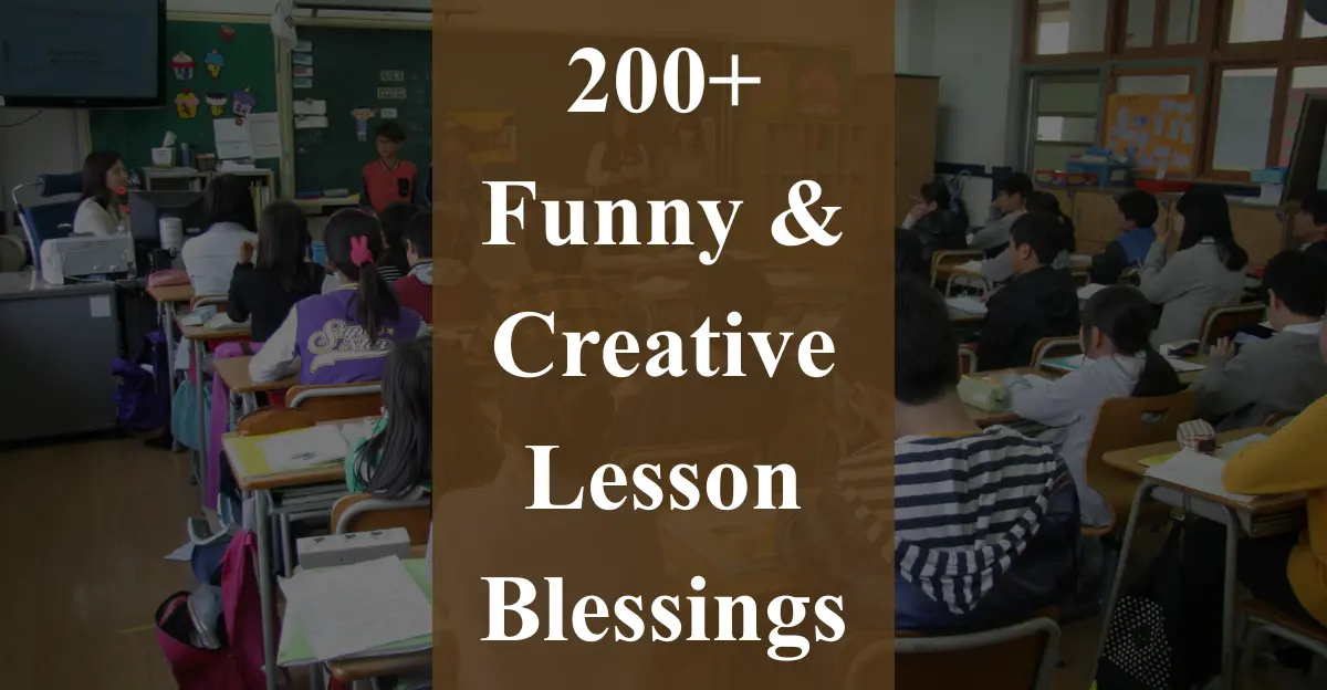 200+ Funny & Creative Lesson Blessings