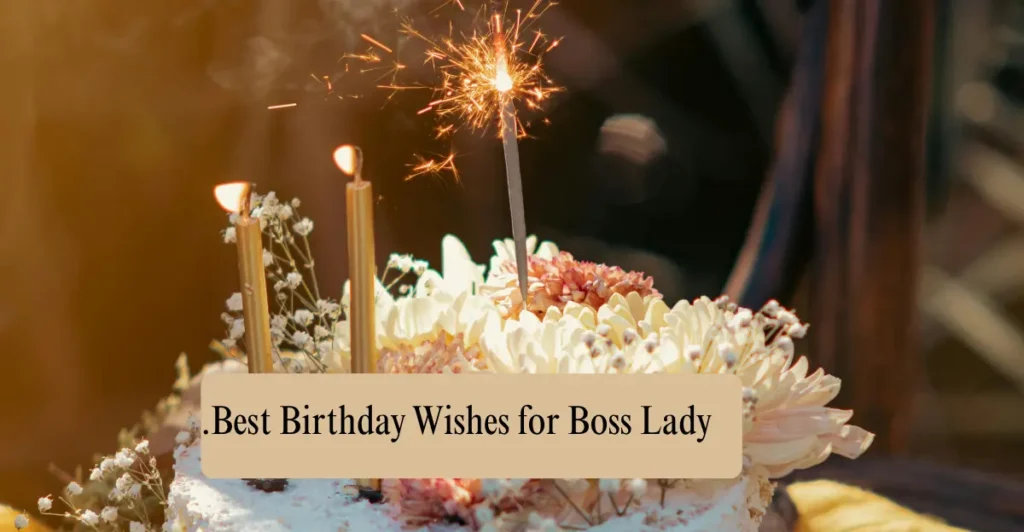 .Best Birthday Wishes for Boss Lady