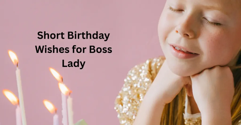 Short Birthday Wishes for Boss Lady