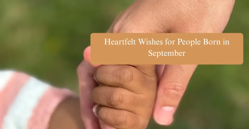 Heartfelt Wishes for People Born in September