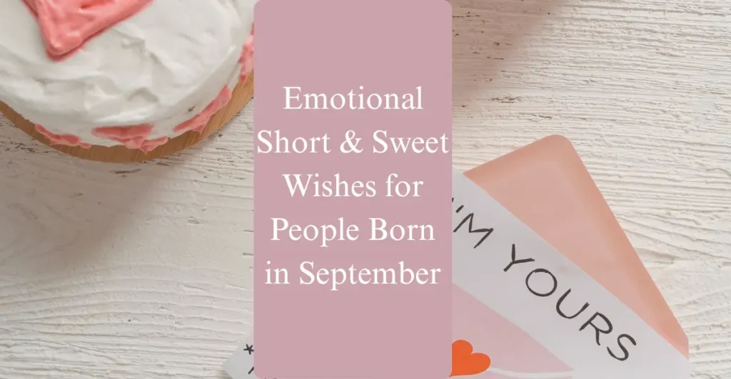 Emotional Short & Sweet Wishes for People Born in September