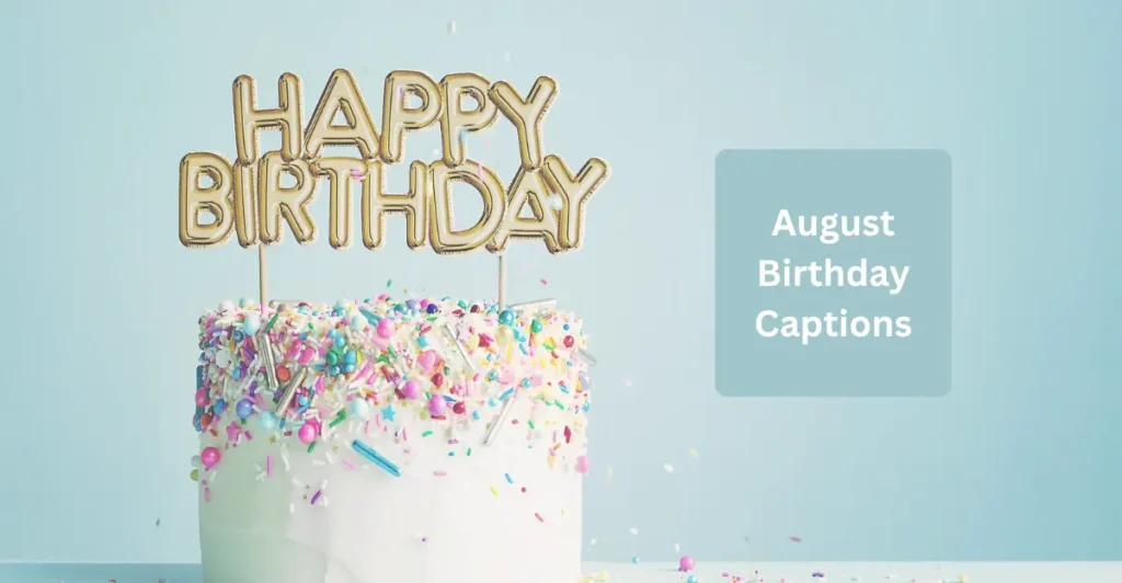 August Birthday Captions