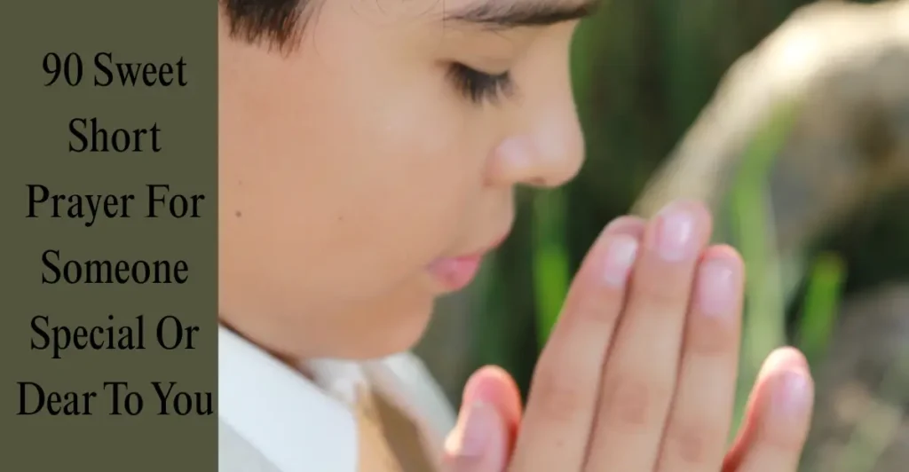 90 Sweet Short Prayer For Someone Special Or Dear To You