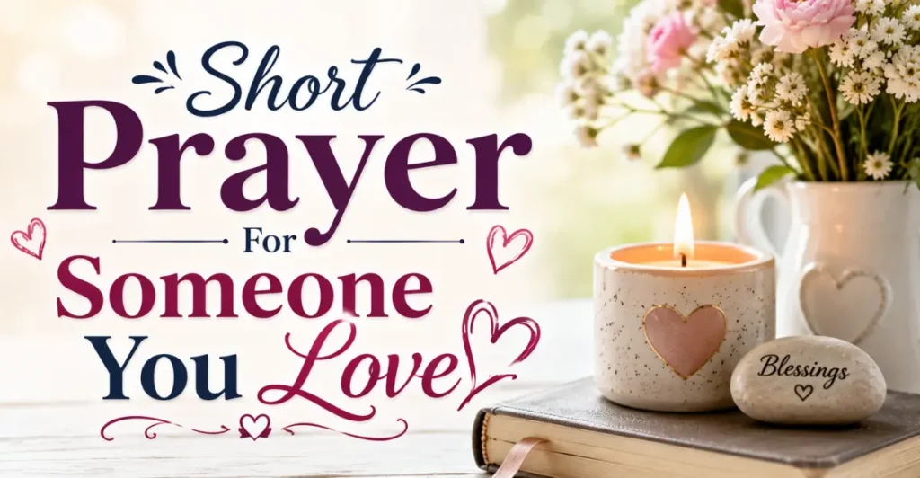 Short Prayer For Someone You Love