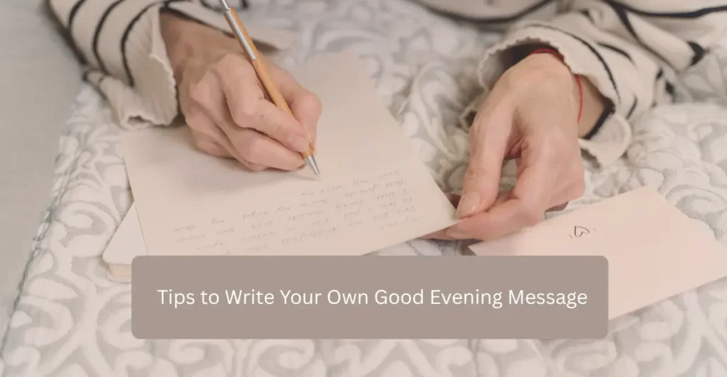 Tips to Write Your Own Good Evening Message