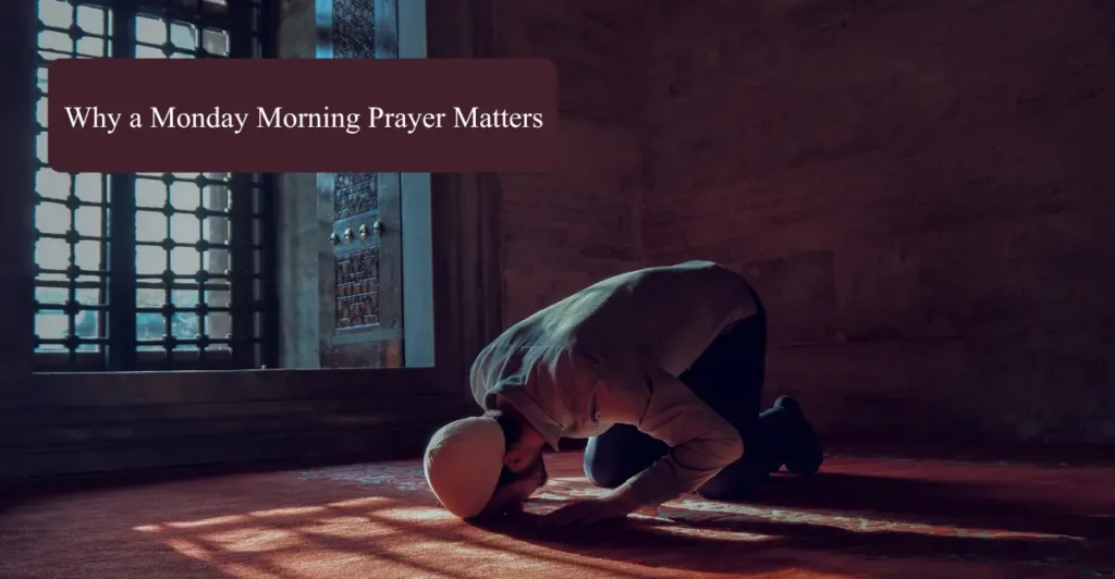 Why a Monday Morning Prayer Matters