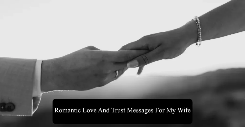Romantic Love And Trust Messages For My Wife