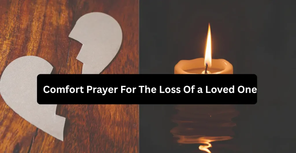 Comfort Prayer For The Loss Of a Loved One