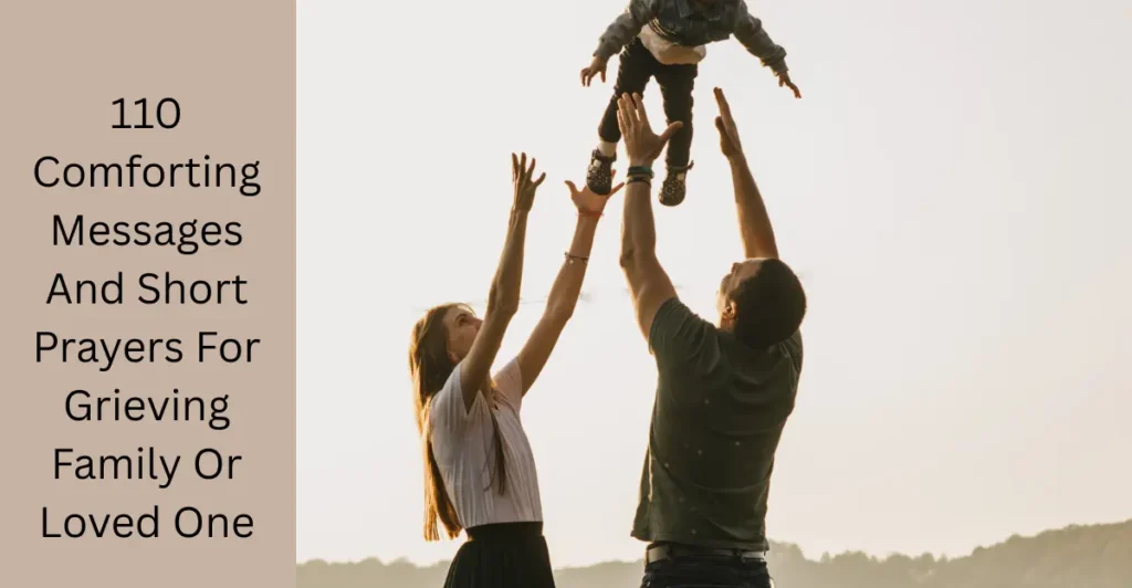 110 Comforting Messages And Short Prayers For Grieving Family Or Loved One