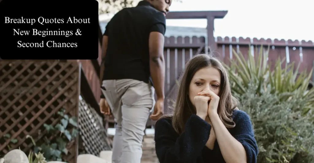 Breakup Quotes About New Beginnings & Second Chances