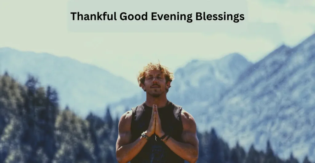 Thankful Good Evening Blessings

