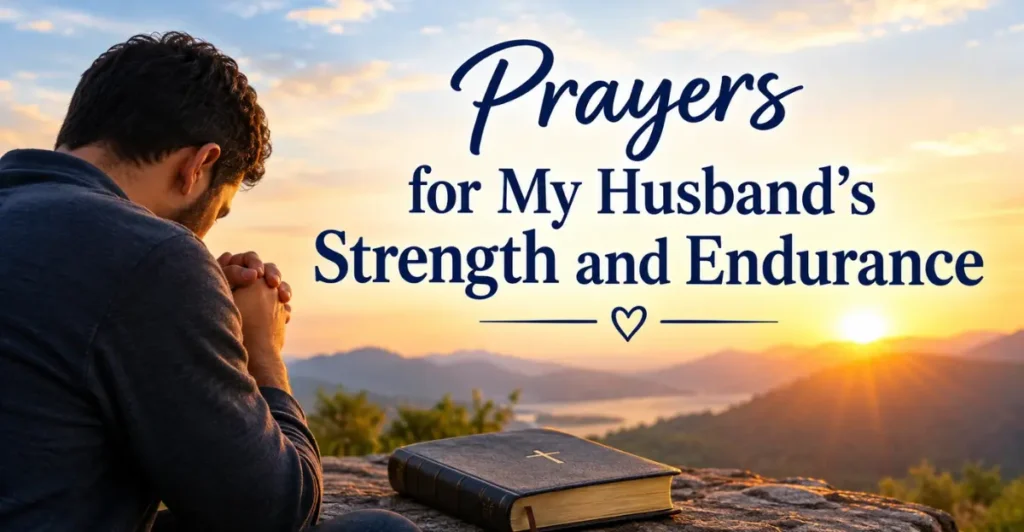 Prayers for My Husband’s Strength and Endurance