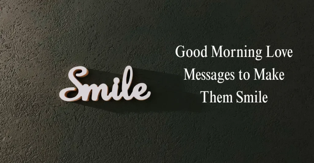 Good Morning Love Messages to Make Them Smile