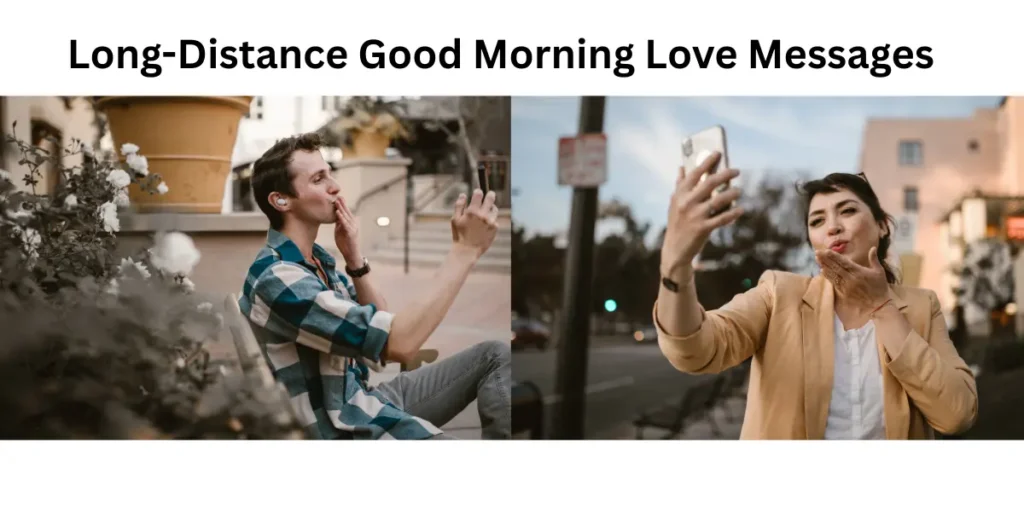 Long-Distance Good Morning Love Messages