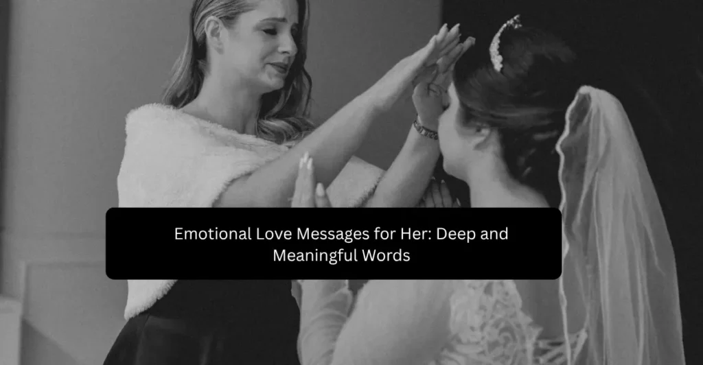 Emotional Love Messages for Her: Deep and Meaningful Words