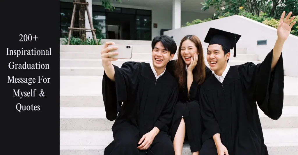200+ Inspirational Graduation Message For Myself & Quotes