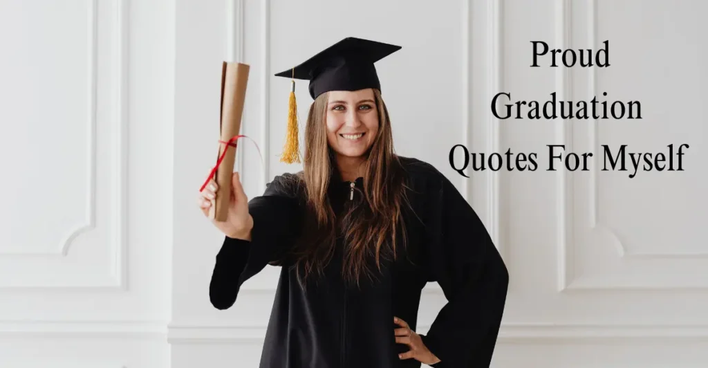 Proud Graduation Quotes For Myself