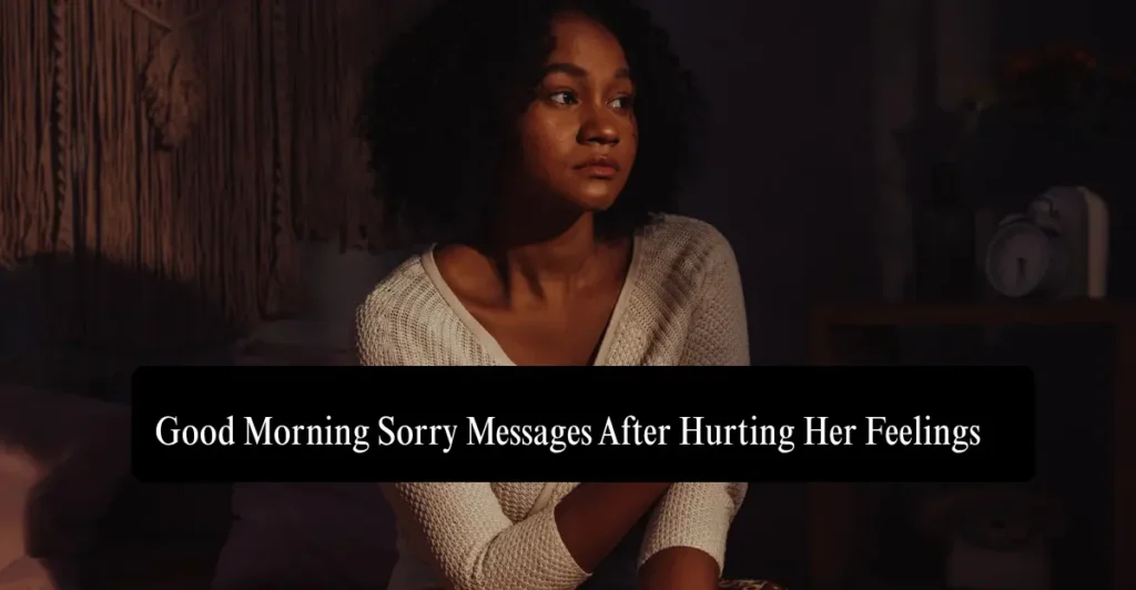 Good Morning Sorry Messages After Hurting Her Feelings