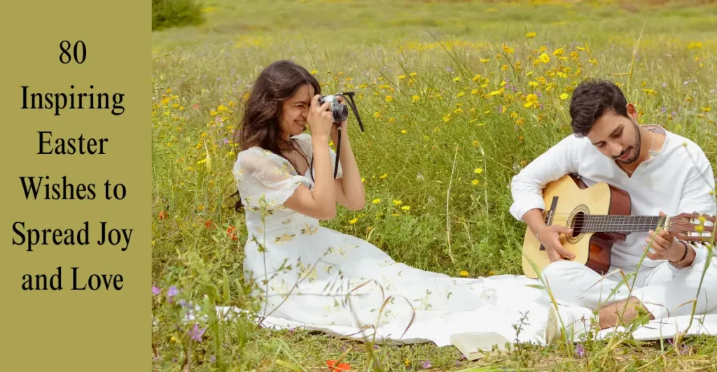 80 Inspiring Easter Wishes to Spread Joy and Love