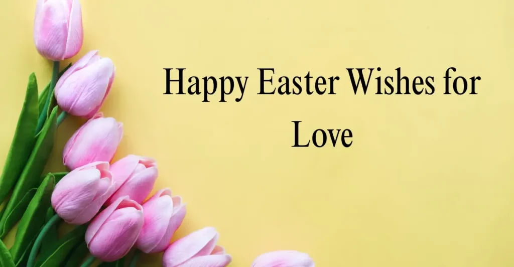 Happy Easter Wishes for Love