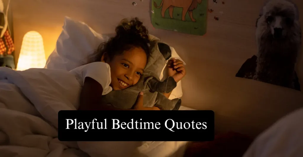 Playful Bedtime Quotes